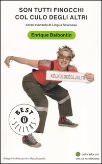 Son tutti finocchi col culo degli altri. Corso avanzato di lingua savonese