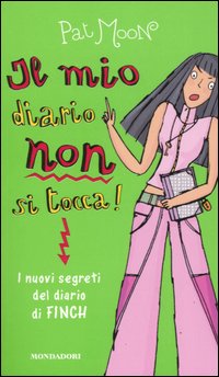 Il mio diario non si tocca! I nuovi segreti del diario Finch