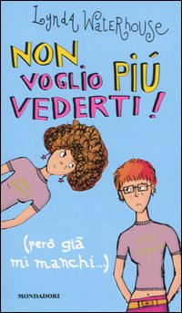 Non voglio più vederti! (però già mi manchi...)