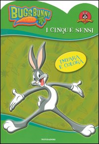 Bugs Bunny. I cinque sensi