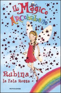 Rubina, la fata rossa. Il magico arcobaleno. Vol. 1