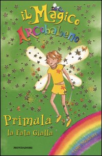 Primula, la fata gialla. Il magico arcobaleno. Vol. 3
