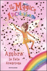 Ambra, la fata arancione. Il magico arcobaleno. Vol. 2