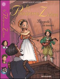 Trappola in teatro. La principessa Zelina. Vol. 10