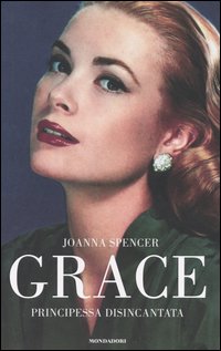 Grace. Principessa disincantata