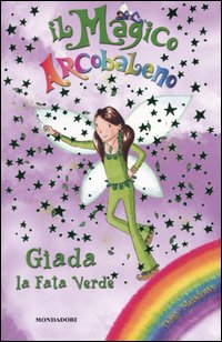 Giada, la fata verde. Il magico arcobaleno. Vol. 4