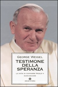 Testimone della speranza. La vita di Giovanni Paolo II