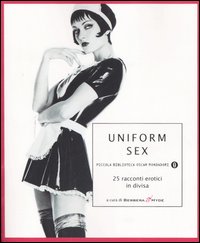 Uniform Sex. 25 racconti erotici in divisa