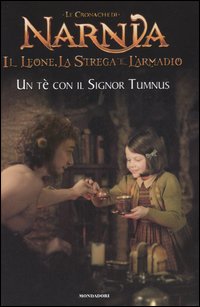 Un tè con il signor Tumnus. Il leone, la strega e l'armadio. Le cronache di Narnia