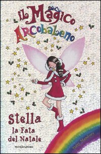 Stella, la fata del Natale. Il magico arcobaleno