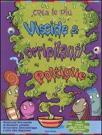 Crea le più viscide e orripilanti poltiglie