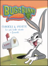 Bugs Bunny. Conigli & pepite. Le più belle storie a fumetti