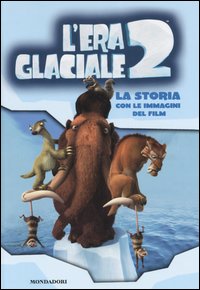 L'era glaciale 2. La storia con le immagini del film