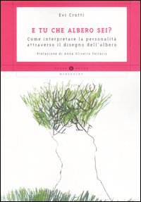 E tu che albero sei? Come interpretare la personalità attraverso il disegno dell'albero