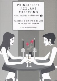 Principesse azzurre crescono. Racconti d'amore e di vita di donne tra donne. Vol. 4