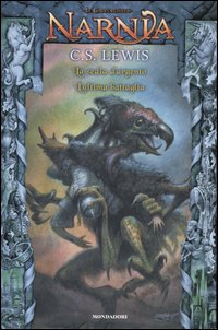 La sedia d'argento. L'ultima battaglia. Le cronache di Narnia. Vol. 3