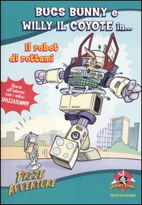 Bugs Bunny e Willy il coyote in... Il robot di rottami. Looney Tunes