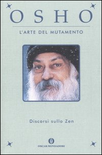 L'arte del mutamento. Discorsi sullo zen
