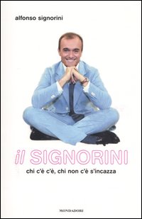 Il Signorini. Chi c'è c'è, chi non c'è s'incazza