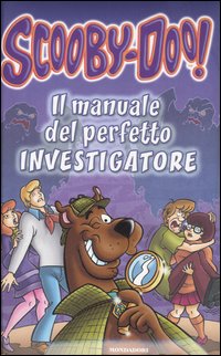 Il manuale del perfetto investigatore. Scooby-Doo!