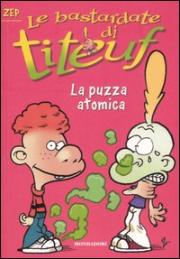 Puzza atomica. Le bastardate di Titeuf. Vol. 8
