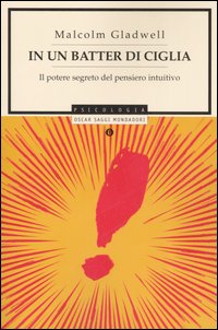 In un batter di ciglia. Il potere segreto del pensiero intuitivo