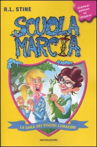 La gara dei viscidi lumaconi. Scuola marcia. Con adesivi