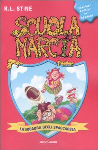 La squadra degli spaccaossa. Scuola marcia. Con adesivi. Vol. 4