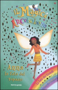 Anna la fata del topazio. Il magico arcobaleno. Vol. 18