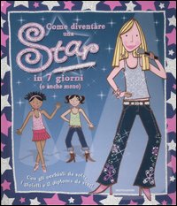 Come diventare una star in 7 giorni (o anche meno)