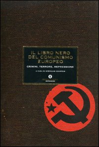 Il libro nero del comunismo europeo. Crimini, terrore, repressione