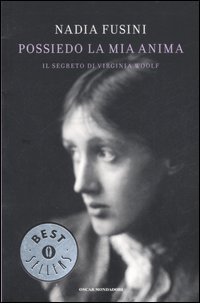 Possiedo la mia anima. Il segreto di Virginia Woolf