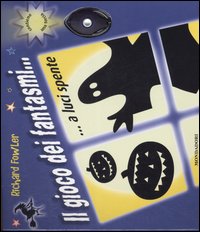 Il gioco dei fantasmi... a luci spente. Libro pop-up