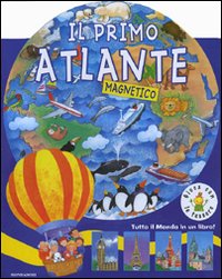Il primo atlante. Libro magnetico