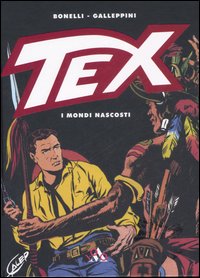 Tex. I mondi nascosti