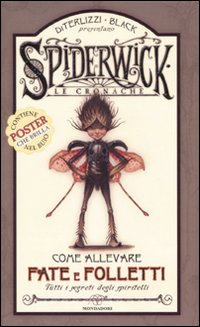 Come allevare fate e folletti. Tutti i segreti degli spiritelli. Spiderwick. Le cronache