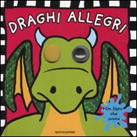 Draghi allegri. Libro sonoro