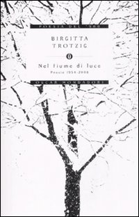 Nel fiume di luce. Poesie 1954-2008