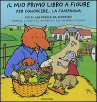 Il mio primo libro a figure per conoscere...la campagna