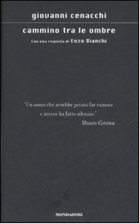Cammino tra le ombre. Con una risposta di Enzo Bianchi