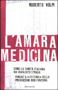 L'amara medicina. Come la sanità italiana ha sbagliato strada