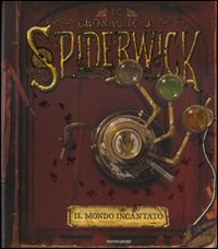 Il mondo incantato. Spiderwick. Le cronache