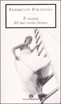 Ti vestirai del tuo vestito bianco