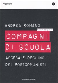 Compagni di scuola. Ascesa e declino dei postcomunisti