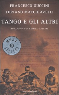 Tango e gli altri. Romanzo di una raffica, anzi tre