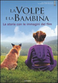La volpe e la bambina. La storia con le immagini del film