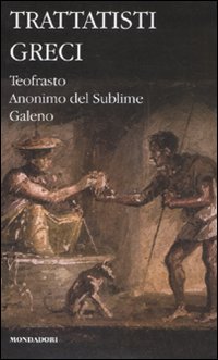 Trattatisti greci: Caratteri-Il sublime-Sulle facoltà naturali. Testo greco a fronte