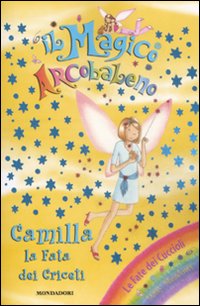 Camilla, la fata dei criceti. Il magico arcobaleno. Vol. 26