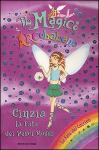 Cinzia, la fata dei pesci rossi. Il magico arcobaleno. Vol. 27
