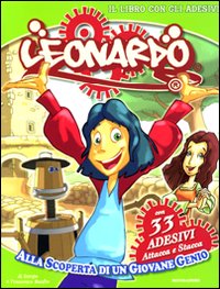 Alla scoperta di un giovane genio. Leonardo. Con adesivi
